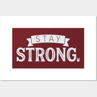 Stay Strong Posters and Art